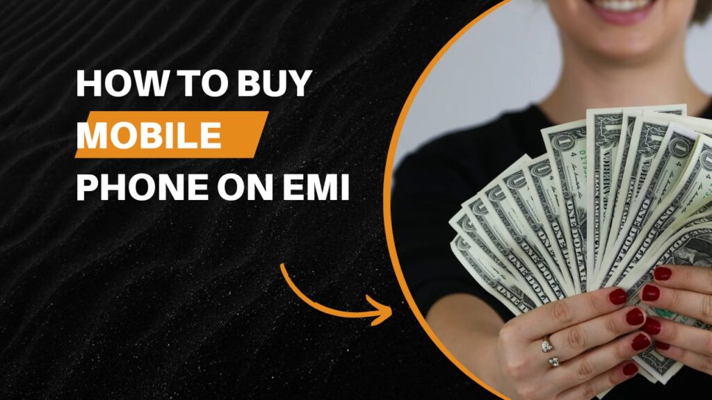 how to buy mobile phone on EMI